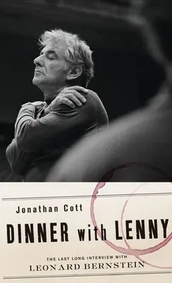 Kolacja z Lennym: Ostatni długi wywiad z Leonardem Bernsteinem - Dinner with Lenny: The Last Long Interview with Leonard Bernstein