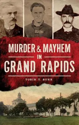 Morderstwo i chaos w Grand Rapids - Murder & Mayhem in Grand Rapids