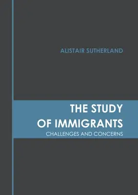 Badanie imigrantów: Wyzwania i obawy - The Study of Immigrants: Challenges and Concerns