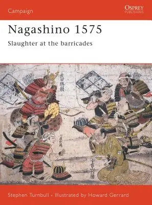 Nagashino 1575: Rzeź na barykadach - Nagashino 1575: Slaughter at the Barricades