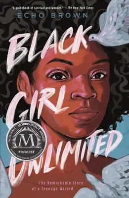 Black Girl Unlimited: Niezwykła historia nastoletniej czarodziejki - Black Girl Unlimited: The Remarkable Story of a Teenage Wizard