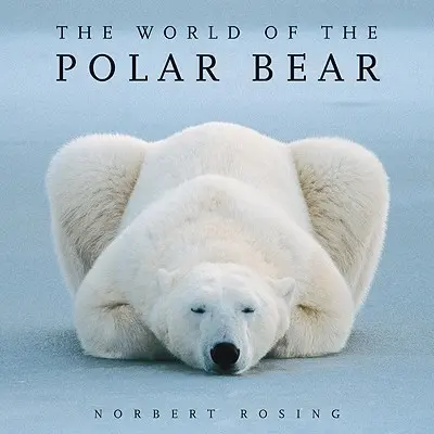 Świat niedźwiedzia polarnego - The World of the Polar Bear