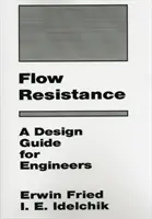 Opór przepływu: Przewodnik projektowy dla inżynierów - Flow Resistance: A Design Guide for Engineers