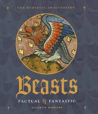 Bestie: Faktyczne i fantastyczne - Beasts: Factual & Fantastic