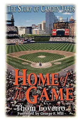 Dom gry: Historia Camden Yards - Home of the Game: The Story of Camden Yards