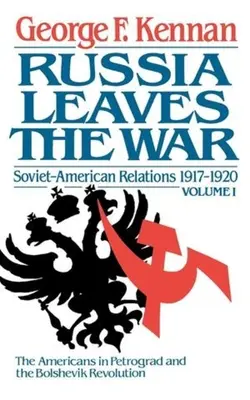 Stosunki radziecko-amerykańskie w latach 1917-1920: Rosja opuszcza wojnę - Soviet-American Relations, 1917-1920: Russia Leaves the War