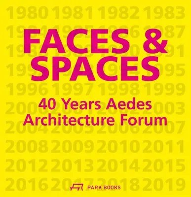 Faces and Spaces: 40 lat Forum Architektury Aedes - Faces and Spaces: 40 Years Aedes Architecture Forum