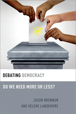 Debata o demokracji: Czy potrzebujemy więcej czy mniej? - Debating Democracy: Do We Need More or Less?