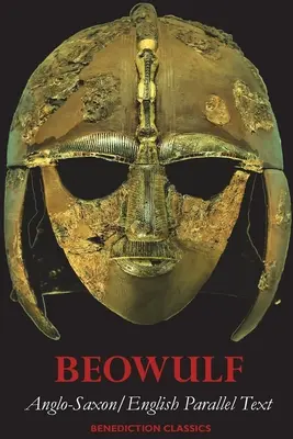 Beowulf: Angielsko-saksoński tekst równoległy - Beowulf: Anglo-Saxon English Parallel Text