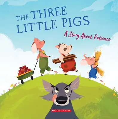 Trzy małe świnki: Opowieść o cierpliwości - The Three Little Pigs: A Story about Patience