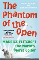 Phantom of the Open - Maurice Flitcroft, the World's Worst Golfer - SOON TO BE A MAJOR FILM STARRING MARK RYLANCE