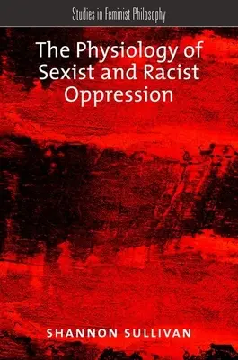 Fizjologia seksistowskiego i rasistowskiego ucisku - The Physiology of Sexist and Racist Oppression