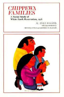 Rodziny Chippewa: Studium społeczne rezerwatu White Earth, 1938 r. - Chippewa Families: A Social Study of White Earth Reservation, 1938