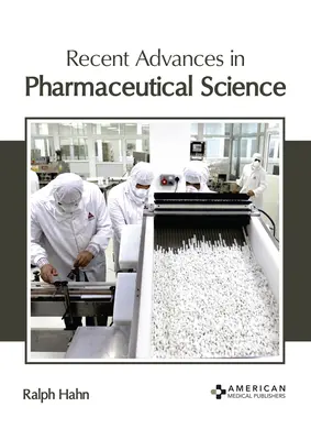 Najnowsze osiągnięcia w naukach farmaceutycznych - Recent Advances in Pharmaceutical Science