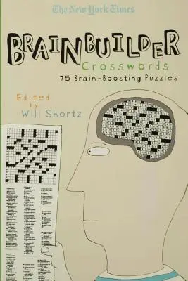 The New York Times Brainbuilder Crosswords: 75 łamigłówek wzmacniających mózg - The New York Times Brainbuilder Crosswords: 75 Brain-Boosting Puzzles