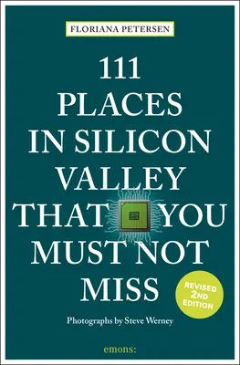 111 miejsc w Dolinie Krzemowej, których nie możesz przegapić - 111 Places in Silicon Valley That You Must Not Miss