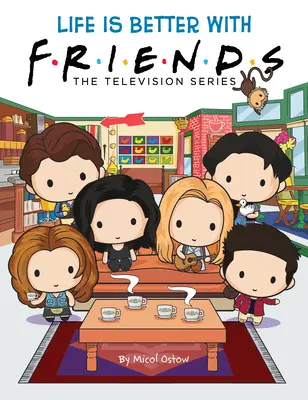 Życie jest lepsze z przyjaciółmi: Serial telewizyjny - Life Is Better with Friends: The Television Series