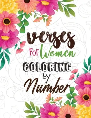 Wersety dla kobiet do kolorowania według numerów: Kolorowanka świąteczna dla kobiet, alternatywa dla karty podarunkowej Christian Coloring Book, relaksacja i inspiracja Good Vibes - Verses for Women Coloring by Number: Women Christmas Coloring Book, A Christian Coloring Book gift card alternative, Good Vibes relaxation and Inspira