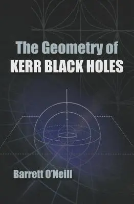 Geometria czarnych dziur Kerra - The Geometry of Kerr Black Holes