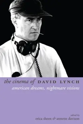 Kino Davida Lyncha: amerykańskie sny, koszmarne wizje - The Cinema of David Lynch: American Dreams, Nightmare Visions