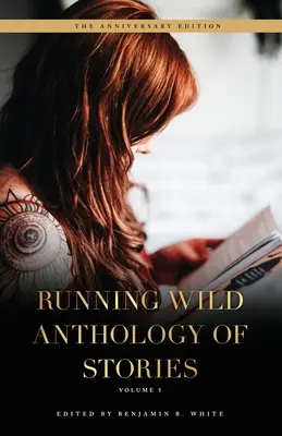 Running Wild Antologia opowiadań: Tom 5 - Running Wild Anthology of Stories: Volume 5