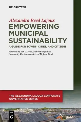 Wzmacnianie zrównoważonego rozwoju gmin: Przewodnik dla miast i obywateli - Empowering Municipal Sustainability: A Guide for Towns, Cities, and Citizens