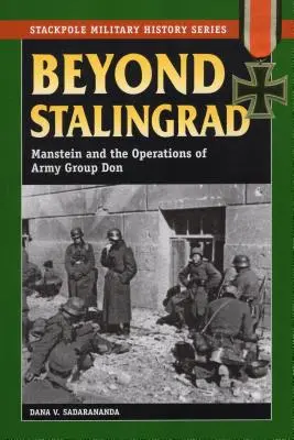 Poza Stalingradem: Manstein i operacje Grupy Armii Don - Beyond Stalingrad: Manstein and the Operations of Army Group Don