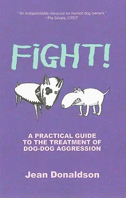 Walcz! Praktyczny przewodnik po leczeniu agresji między psami - Fight!: A Practical Guide to the Treatment of Dog-Dog Aggression