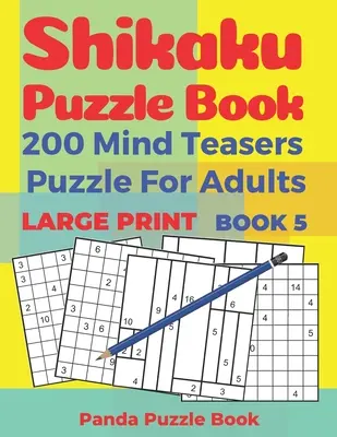 Shikaku Puzzle Book - 200 łamigłówek dla dorosłych - duży druk - książka 5: gry logiczne dla dorosłych - książka gier mózgowych dla dorosłych - Shikaku Puzzle Book - 200 Mind Teasers Puzzle For Adults - Large Print - Book 5: logic games for adults - brain games book for adults