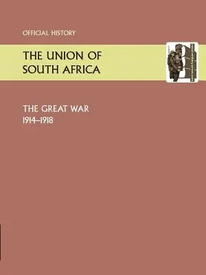 Związek Południowej Afryki i Wielka Wojna 1914-1918. Oficjalna historia - Union of South Africa and the Great War 1914-1918. Official History