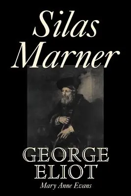 Silas Marner autorstwa George Eliot, Beletrystyka, Klasyka - Silas Marner by George Eliot, Fiction, Classics