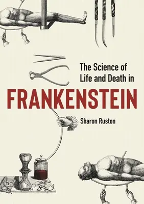 Nauka o życiu i śmierci we Frankensteinie - The Science of Life and Death in Frankenstein