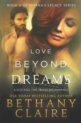 Love Beyond Dreams: Szkocki romans o podróżach w czasie - Love Beyond Dreams: A Scottish, Time Travel Romance