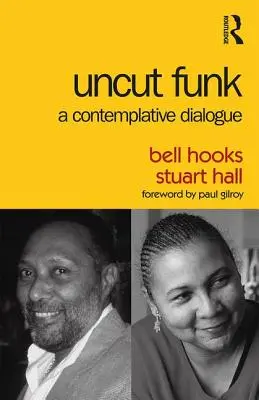 Uncut Funk: Kontemplacyjny dialog - Uncut Funk: A Contemplative Dialogue