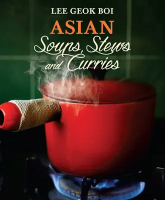 Azjatyckie zupy, gulasze i curry - Asian Soups, Stews and Curries