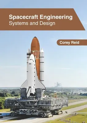 Inżynieria statków kosmicznych: Systemy i projektowanie - Spacecraft Engineering: Systems and Design