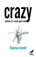 Szalona - Pamiętnik szalonej mamy - Crazy - Memoir of a Mom Gone Mad