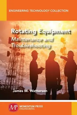 Sprzęt obrotowy: Konserwacja i rozwiązywanie problemów - Rotating Equipment: Maintenance and Troubleshooting