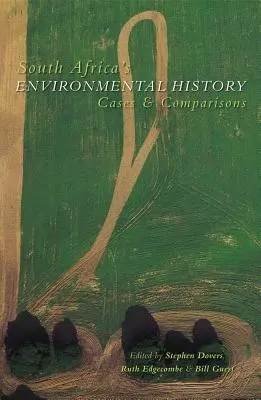 Historia ochrony środowiska w Republice Południowej Afryki: Przypadki i porównania - South Africa's Environmental History: Cases and Comparisons