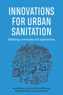 Innowacje w zakresie miejskich urządzeń sanitarnych: Adaptacja podejść opartych na społeczności - Innovations for Urban Sanitation: Adapting Community-Led Approaches