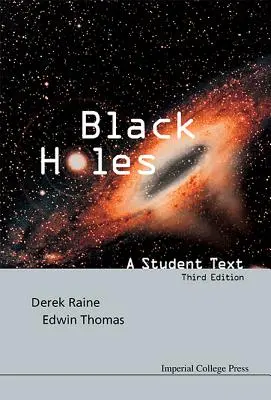 Czarne dziury: Podręcznik dla studentów (wydanie trzecie) - Black Holes: A Student Text (Third Edition)