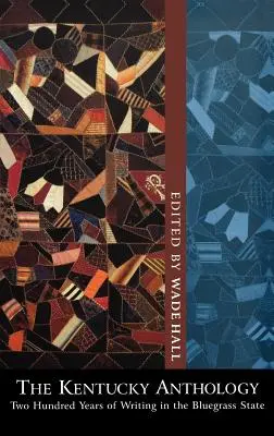 Antologia Kentucky: Dwieście lat pisania w stanie Bluegrass - The Kentucky Anthology: Two Hundred Years of Writing in the Bluegrass State