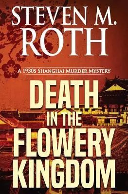 Śmierć w królestwie kwiatów: Tajemnica morderstwa w Szanghaju z lat 30. XX wieku - Death in the Flowery Kingdom: A 1930s Shanghai Murder Mystery