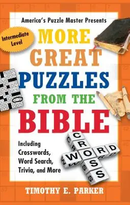 Więcej wspaniałych łamigłówek z Biblii: W tym krzyżówki, wyszukiwanie słów, ciekawostki i nie tylko - More Great Puzzles from the Bible: Including Crosswords, Word Search, Trivia, and More