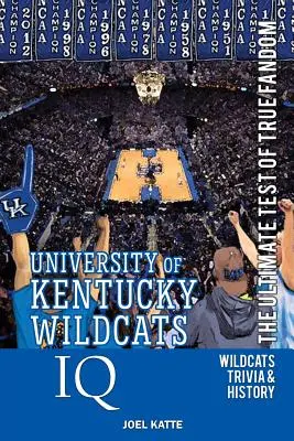 University of Kentucky Wildcats Basketball IQ: Ostateczny test prawdziwego fandomu - University of Kentucky Wildcats Basketball IQ: The Ultimate Test of True Fandom