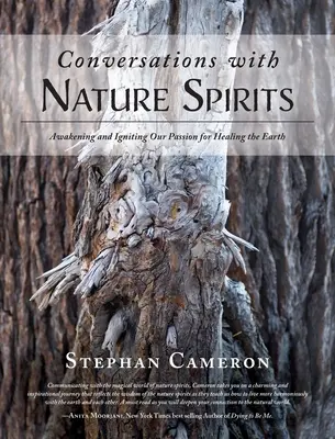 Rozmowy z duchami natury: Przebudzenie i rozpalenie naszej pasji do uzdrawiania Ziemi - Conversations with Nature Spirits: Awakening and Igniting Our Passion for Healing the Earth