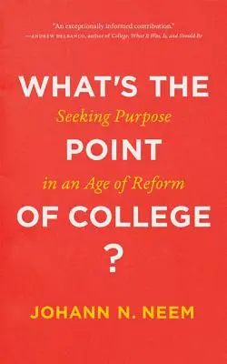 Jaki jest sens studiów? Poszukiwanie celu w erze reform - What's the Point of College?: Seeking Purpose in an Age of Reform