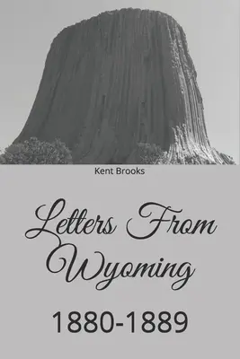 Listy z Wyoming: 1880-1889 - Letters From Wyoming: 1880-1889