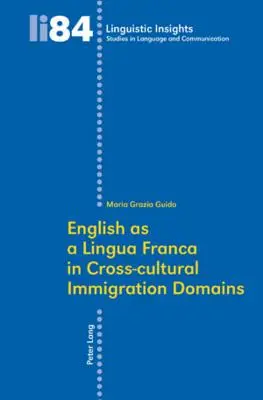 Angielski jako lingua franca w międzykulturowych domenach imigracyjnych - English as a Lingua Franca in Cross-Cultural Immigration Domains