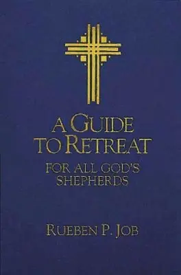 Przewodnik po rekolekcjach dla wszystkich Bożych pasterzy - A Guide to Retreat for All God's Shepherds